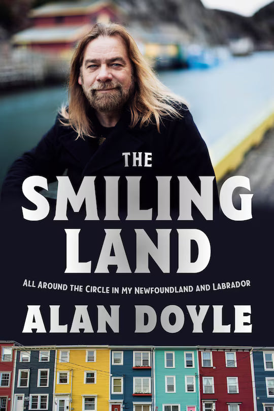 * PRE-ORDER* SIGNED EDITION The Smiling Land: All Around the Circle in My Newfoundland and Labrador